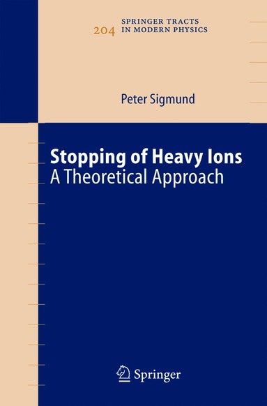Peter Sigmund - Stopping of Heavy Ions, Inbunden