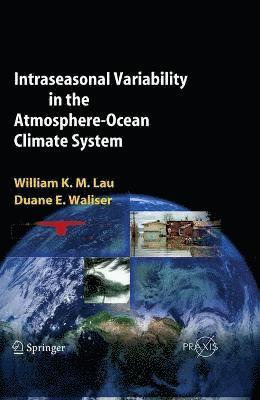 Intraseasonal Variability in the Atmosphere-Ocean Climate System 1