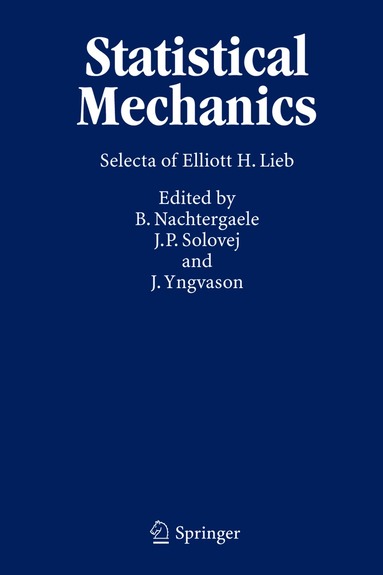E.H. Lieb, Bruno Nachtergaele, Jan Philip Solovej, Jakob Yngvason - Statistical Mechanics, Inbunden