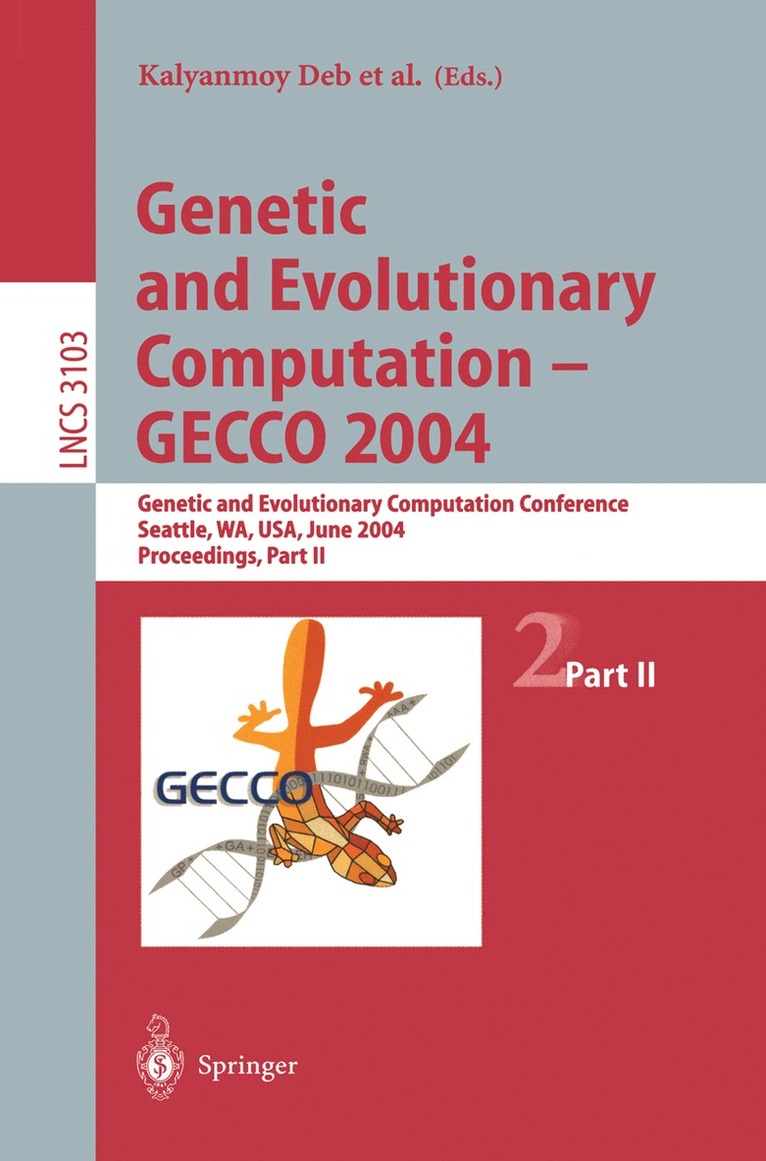 Kalyanmoy Deb, Riccardo Poli, Wolfgang Banzhaf, Hans-Georg Beyer, Edmund Burke, Paul Darwen, Dipankar Dasgupta, Dario Floreano, James A. Foster, Mark Harman, Owen Holland, Pier Luca Lanzi, Lee Spector, Andrea Tettamanzi, Dirk Thierens, Andy Tyrrell - Genetic and Evolutionary Computation — GECCO 2004, Häftad
