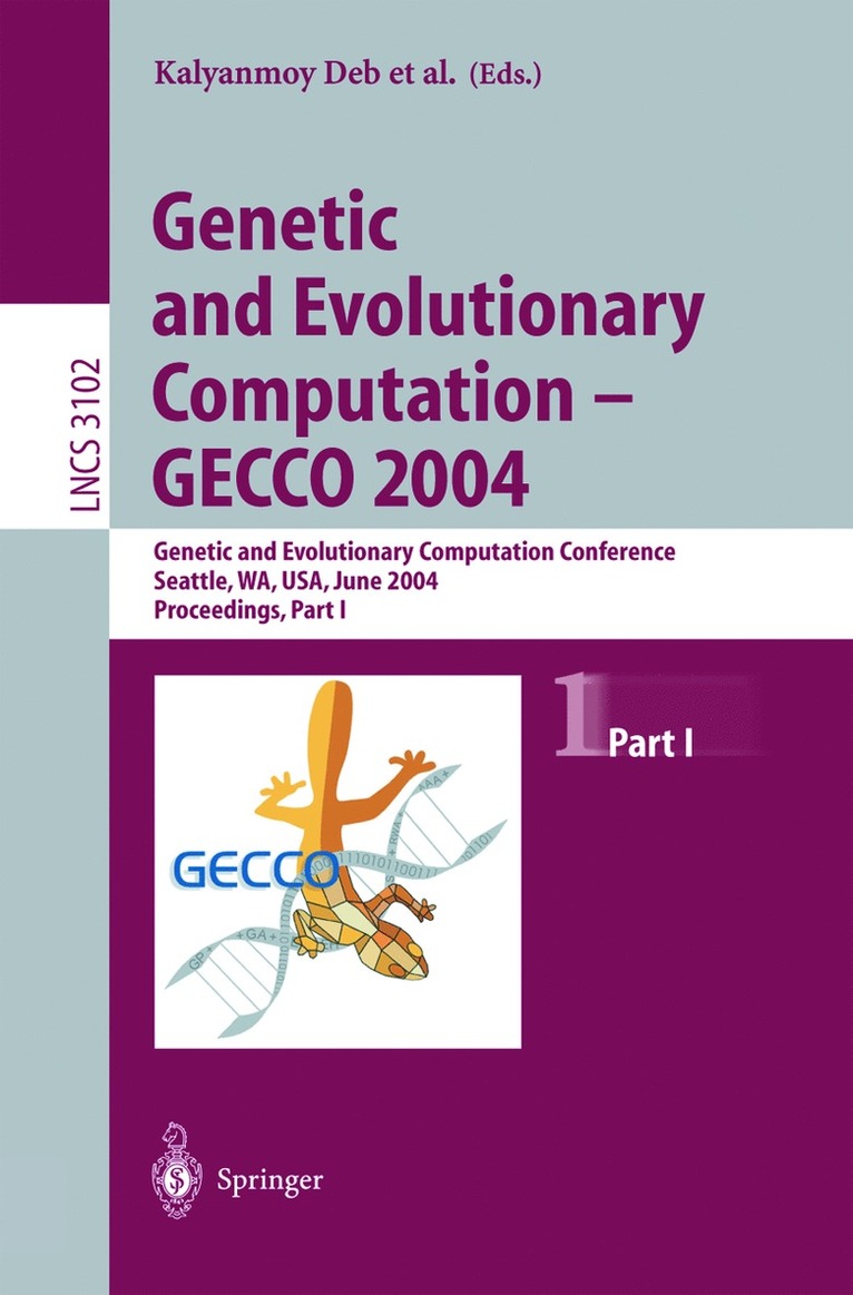 Kalyanmoy Deb, Riccardo Poli, Wolfgang Banzhaf, Hans-Georg Beyer, Edmund Burke, Paul Darwen, Dipankar Dasgupta, Dario Floreano, James A. Foster, Mark Harman, Owen Holland, Pier Luca Lanzi, Lee Spector, Andrea Tettamanzi, Dirk Thierens, Andy Tyrrell - Genetic and Evolutionary Computation — GECCO 2004, Häftad