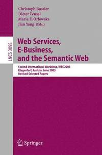 bokomslag Web Services, E-Business, and the Semantic Web