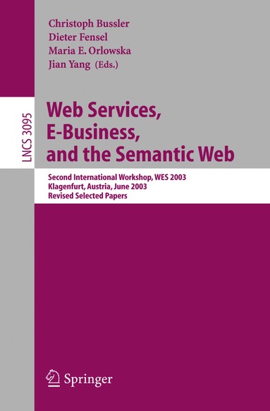 Christoph Bussler, Maria E. Orlowska, Jian Yang - Web Services, E-Business, and the Semantic Web, Häftad