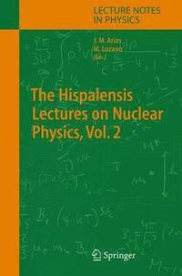 bokomslag The Hispalensis Lectures on Nuclear Physics