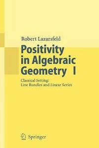 bokomslag Positivity in Algebraic Geometry I