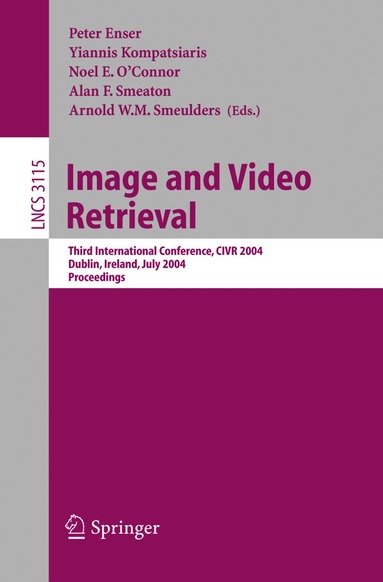 Peter Enser, Yiannis Kompatsiaris, Noel E. O'Connor, Alan Smeaton, Arnold W.M. Smeulders - Image and Video Retrieval, Häftad