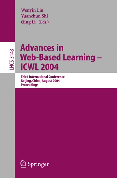 Wenyin Liu, Yuanchun Shi, Li Qing - Advances in Web-Based Learning - ICWL 2004, Häftad