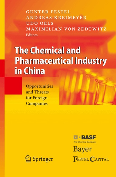 G. Festel, A. Kreimeyer, U. Oels, Maximilian von Zedtwitz - Chemical and Pharmaceutical Industry in China, Inbunden