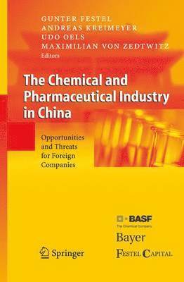 G. Festel, A. Kreimeyer, U. Oels, Maximilian von Zedtwitz, Gunter Festel, Udo Oels, Andreas Kreimeyer, Max Von Zedtwitz - Chemical and Pharmaceutical Industry in China, Inbunden