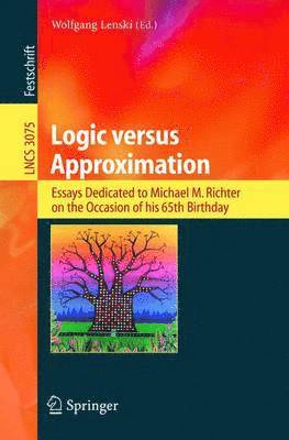 Logic versus Approximation 1