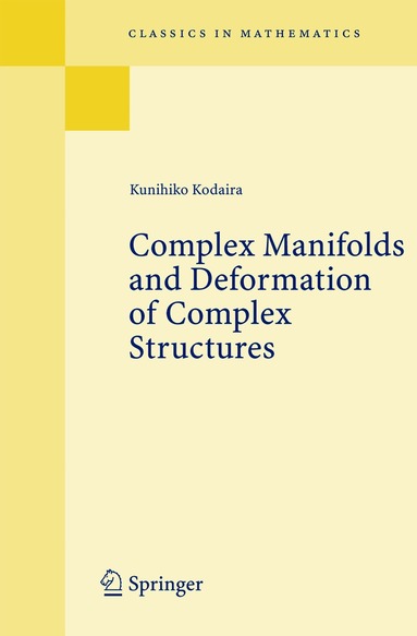 Kunihiko Kodaira - Complex Manifolds and Deformation of Complex Structures, Häftad
