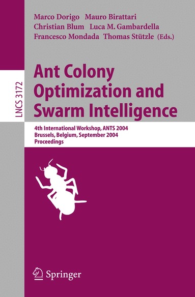 Marco Dorigo, Mauro Birattari, Christian Blum, Luca M. Gambardella, Francesco Mondada, Thomas Stützle - Ant Colony Optimization and Swarm Intelligence, Häftad