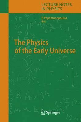 The Physics of the Early Universe 1