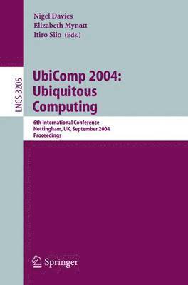UbiComp 2004: Ubiquitous Computing 1