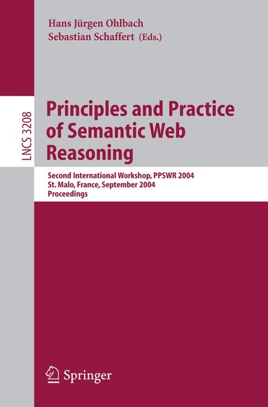 Hans J. Ohlbach, Sebastian Schaffert - Principles and Practice of Semantic Web Reasoning, Häftad