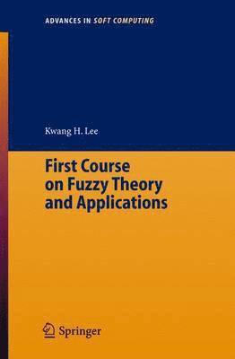 First Course on Fuzzy Theory and Applications 1