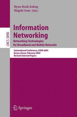 Information Networking. Networking Technologies for Broadband and Mobile Networks 1