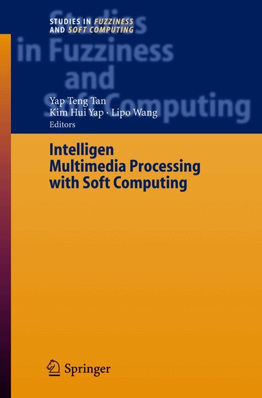 Y. P. Tan, Yap Peng Tan, Kim-Hui Yap, Lipo Wang - Intelligent Multimedia Processing with Soft Computing, Inbunden