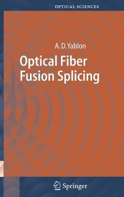 bokomslag Optical Fiber Fusion Splicing