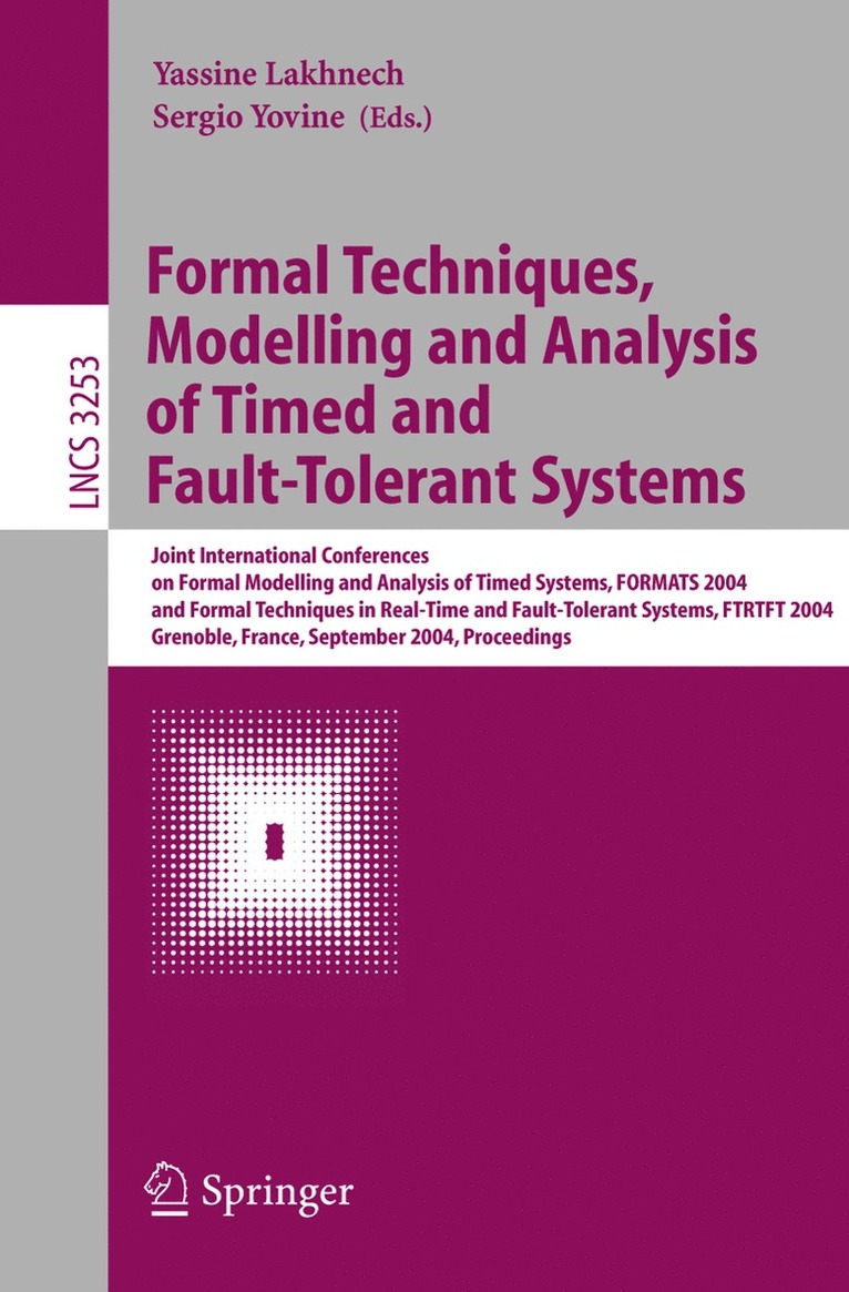 Yassine Lakhnech, Sergio Yovine - Formal Techniques, Modelling and Analysis of Timed and Fault-Tolerant Systems, Häftad