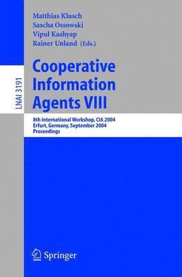 Matthias Klusch, Sascha Ossowski, Vipul Kashyap, Rainer Unland - Cooperative Information Agents VIII, Häftad