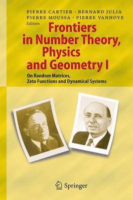 Frontiers in Number Theory, Physics, and Geometry I 1