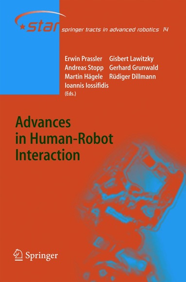 Erwin Prassler, Gisbert Lawitzky, Andreas Stopp, Gerhard Grunwald, Martin Hägele, Rüdiger Dillmann, Ioannis Iossifidis - Advances in Human-Robot Interaction, Inbunden