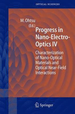 Motoichi Ohtsu - Progress in Nano-Electro Optics IV, Inbunden