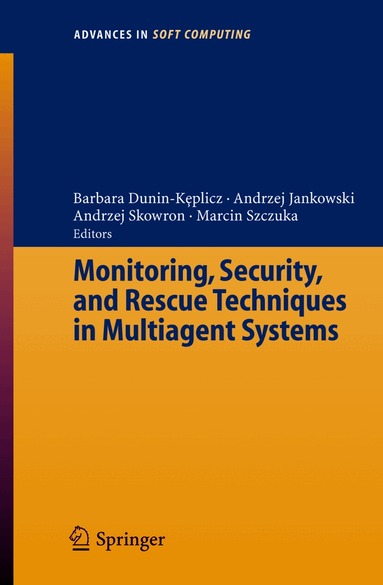 Barbara Dunin-Keplicz, Andrzej Jankowski, Marcin Szczuka - Monitoring, Security, and Rescue Techniques in Multiagent Systems, Häftad