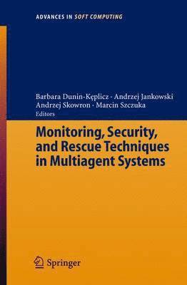 bokomslag Monitoring, Security, and Rescue Techniques in Multiagent Systems