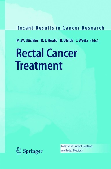 M.W. Büchler, R. J. Heald, B. Ulrich, J. Weitz - Rectal Cancer Treatment, Inbunden