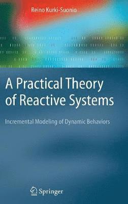 R. Kurki-Suonio - Practical Theory of Reactive Systems, Inbunden