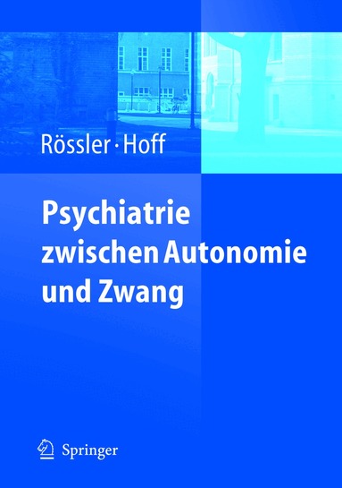 Wulf Rössler, Paul Hoff - Psychiatrie zwischen Autonomie und Zwang, Häftad