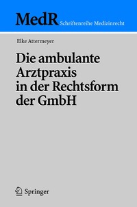 bokomslag Die ambulante Arztpraxis in der Rechtsform der GmbH