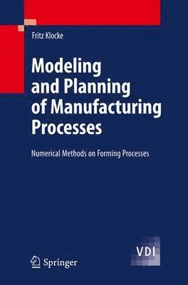 bokomslag Modeling and Planning of Manufacturing Processes: Numerical Methods on Forming Processes