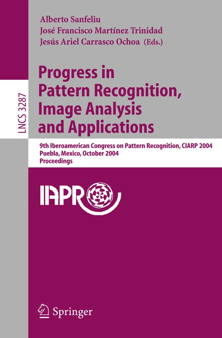 Alberto Sanfeliu, José F. Martínez Trinidad, Jesús A. Carrasco Ochoa - Progress in Pattern Recognition, Image Analysis and Applications, Häftad