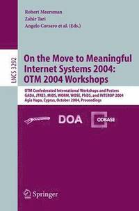 bokomslag On the Move to Meaningful Internet Systems 2004: OTM 2004 Workshops