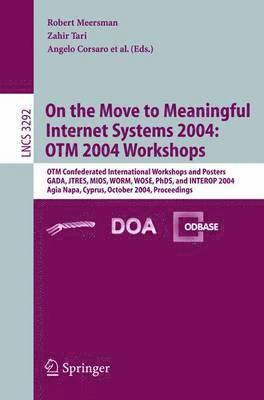 Zahir Tari, Angelo Corsaro - On the Move to Meaningful Internet Systems 2004: OTM 2004 Workshops, Häftad