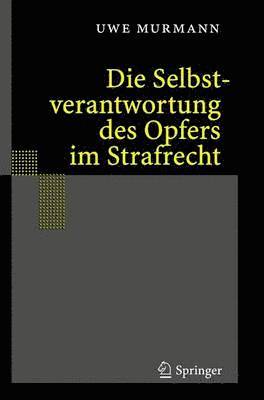 Die Selbstverantwortung des Opfers im Strafrecht 1