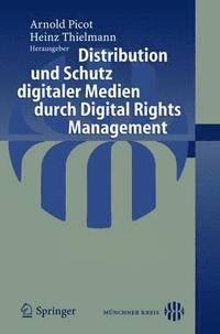 bokomslag Distribution und Schutz digitaler Medien durch Digital Rights Management