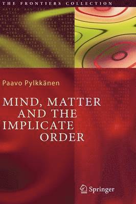 bokomslag Mind, Matter and the Implicate Order