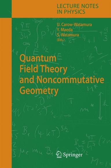 Ursula Carow-Watamura, Yoshiaki Maeda, Satoshi Watamura - Quantum Field Theory and Noncommutative Geometry, Inbunden