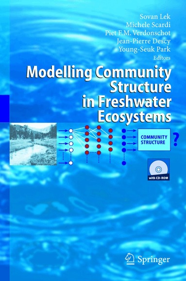 Sovan Lek, Michele Scardi, P.F.M Verdonschot, J.-P. Descy, Young-Seuk Park - Modelling Community Structure in Freshwater Ecosystems, Inbunden