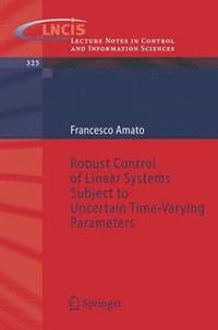 bokomslag Robust Control of Linear Systems Subject to Uncertain Time-Varying Parameters