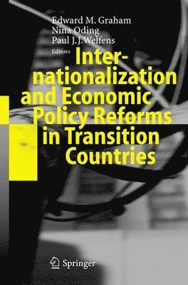 Edward M. Graham, Nina Oding, Paul J.J. Welfens - Internationalization and Economic Policy Reforms in Transition Countries, Inbunden