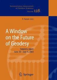 bokomslag A Window on the Future of Geodesy