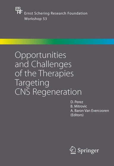 Perez, H.D. Perez, B. Mitrovic, A. Baron Van Evercooren - Opportunities and Challenges of the Therapies Targeting CNS Regeneration, Inbunden