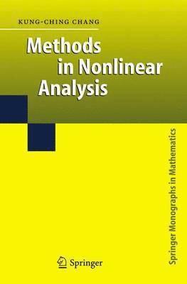 Kung-Ching Chang - Methods in Nonlinear Analysis, Inbunden