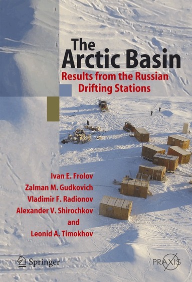 Ivan E. Frolov, Zalman M. Gudkovich, Vladimir F. Radionov, Alexander V. Shirochkov, Leonid A. Timokhov - Arctic Basin, Inbunden