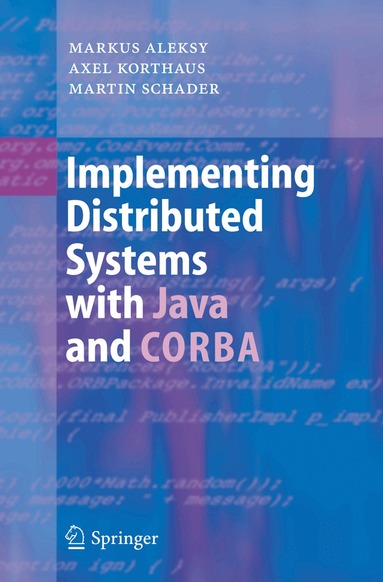 Markus Aleksy, Axel Korthaus, Martin Schader - Implementing Distributed Systems with Java and CORBA, Inbunden